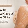 How to Fix Dry Skin After Showering (7 Simple Steps That Actually Work) - Bee Nature's Essence